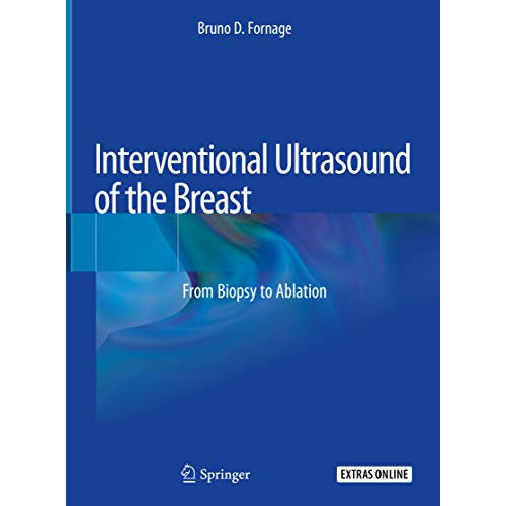 Interventional Ultrasound of the Breast: From Biopsy to Ablation  1st ed. 2020