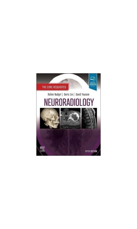 Neuroradiology: The Core Requisites, 5th Edition