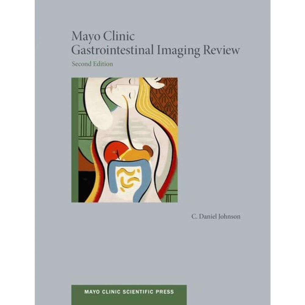 Mayo Clinic Gastrointestinal Imaging Review (Mayo Clinic Scientific Press) 2nd Edition