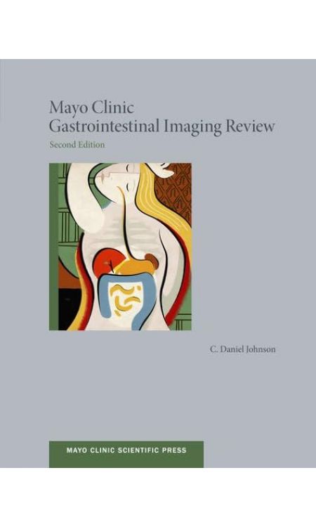 Mayo Clinic Gastrointestinal Imaging Review (Mayo Clinic Scientific Press) 2nd Edition