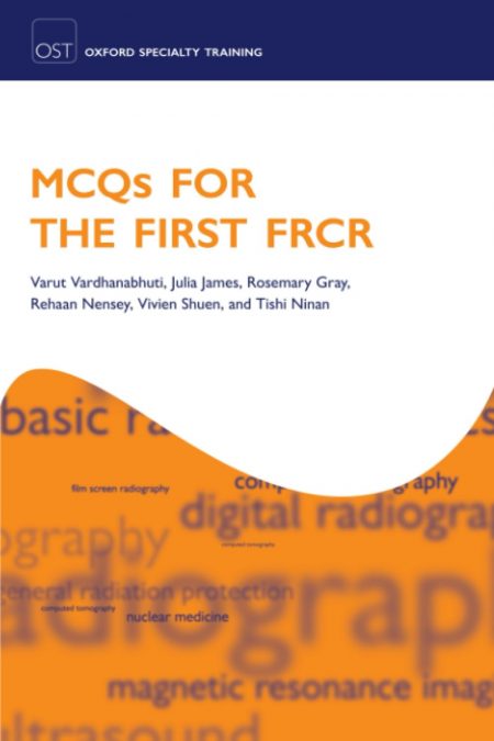 MCQs for the First FRCR (Oxford Specialty Training: Revision Texts) 1st Edition