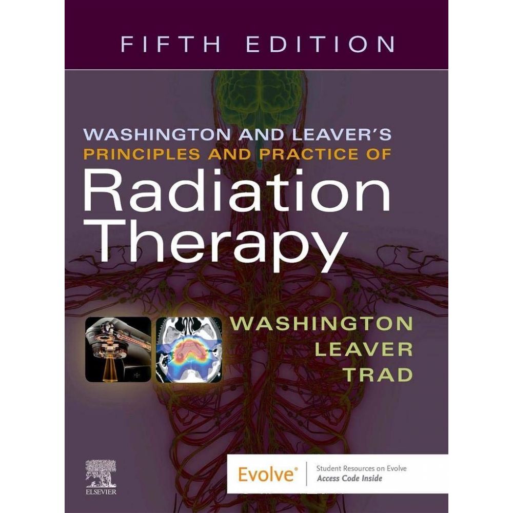 Washington & Leaver’s Principles and Practice of Radiation Therapy 5th Edition