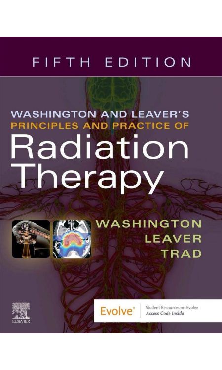 Washington & Leaver’s Principles and Practice of Radiation Therapy 5th Edition