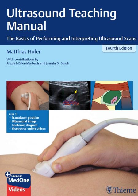 Ultrasound Teaching Manual: The Basics of Performing and Interpreting Ultrasound Scans 4th Edition