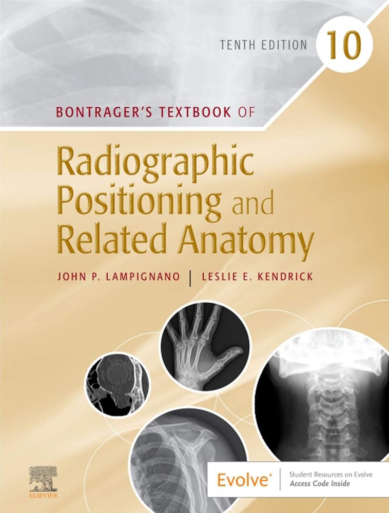 Bontrager's Textbook of Radiographic Positioning and Related Anatomy - E-Book 10th Edition
