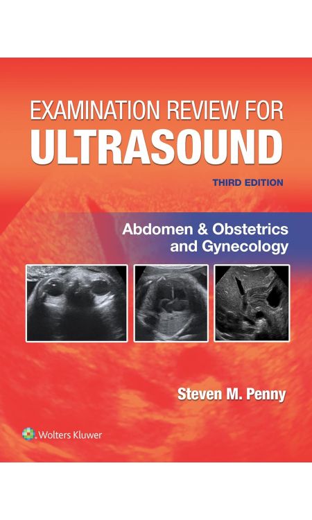 Examination Review for Ultrasound: Abdomen and Obstetrics & Gynecology  Third Edition