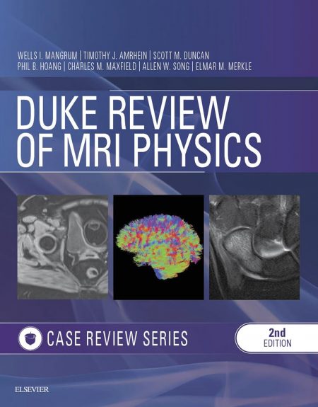 Duke Review of MRI Physics: Case Review Series  2nd Edition