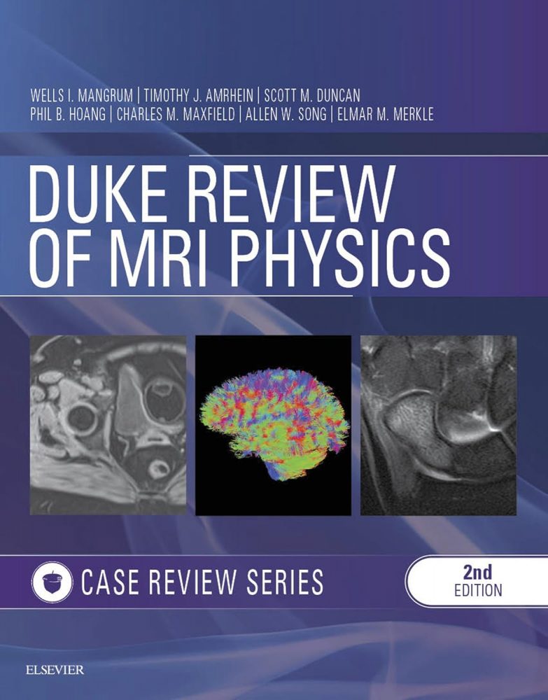 Duke Review of MRI Physics: Case Review Series  2nd Edition
