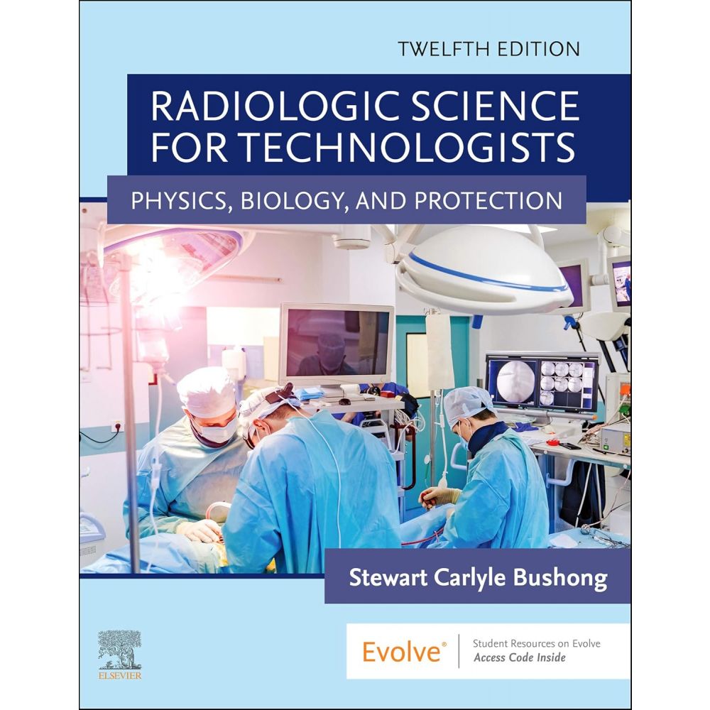 Radiologic Science for Technologists E-Book 12th Edition