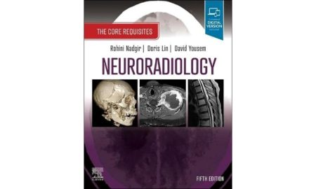Neuroradiology: The Core Requisites 5th Edition