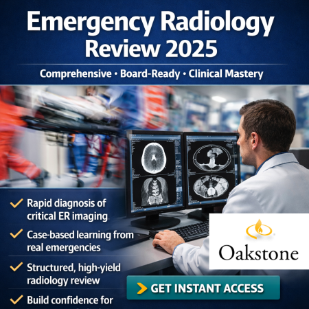 Oakstone University of Washington Emergency Radiology Review 2025