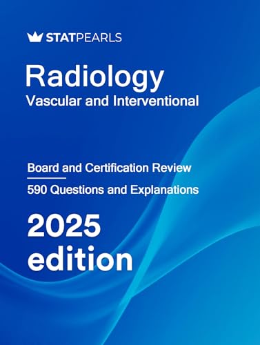 Radiology Vascular and Interventional: Board and Certification Review, 2025th Edition (EPUB + Converted PDF)